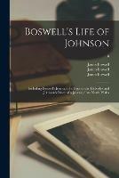 Boswell's Life of Johnson: Including Boswell's Journal of a Tour to the Hebrides and Johnson's Diary of a Journey Into North Wales; 6 - James 1740-1795 Boswell - cover