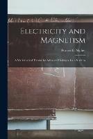 Electricity and Magnetism: A Mathematical Treatise for Advanced Undergraduate Students