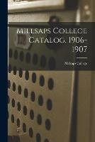 Millsaps College Catalog, 1906-1907