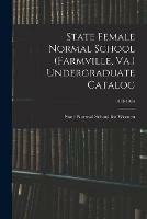 State Female Normal School (Farmville, Va.) Undergraduate Catalog; 1913-1914