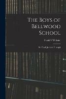 The Boys of Bellwood School: or, Frank Jordan's Triumph