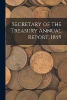 Secretary of the Treasury Annual Report, 1859