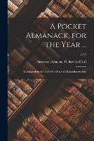 A Pocket Almanack, for the Year ...: Calculated for the Use of the State of Massachusetts-Bay; 1797