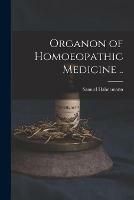 Organon of Homoeopathic Medicine .. - Samuel 1755-1843 Hahnemann - cover