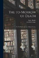 The To-morrow of Death; or, The Future Life According to Science.