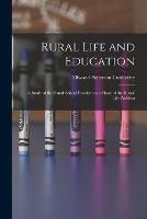 Rural Life and Education: a Study of the Rural-school Problem as a Phase of the Rural-life Problem