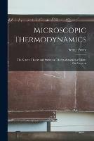 Microscopic Thermodynamics; the Kinetic Theory and Statistical Thermodynamics of Dilute Gas Systems - Felix J Pierce - cover