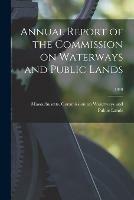 Annual Report of the Commission on Waterways and Public Lands; 1919