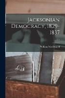 Jacksonian Democracy, 1829-1837; 15