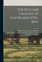 The Pioneer Families of Cleveland 1796-1840; 2