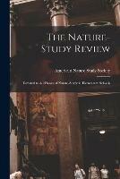 The Nature-study Review: Devoted to All Phases of Nature-study in Elementary Schools; 11