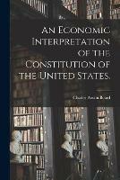 An Economic Interpretation of the Constitution of the United States.