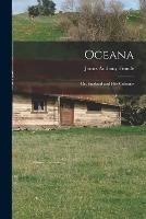 Oceana: or, England and Her Colonies