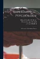 Experimental Psychology: a Manual of Laboratory Practice