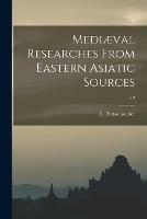 Mediaeval Researches From Eastern Asiatic Sources; v.2