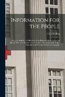 Information for the People; or, The Asylums of Ohio With Miscellaneous Observations on Health, Diet and Morals, and the Causes, Symptoms and Proper Treatment of Nervous Diseases and Insanity