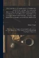 On the History and Art of Warming and Ventilating Rooms and Buildings, by Open Fires, Hypocausts, German, Dutch, Russian, and Swedish Stoves, Steam, Hot Water, Heated Air, Heat of Animals, and Other Methods; With Notices of the Progress of Personal And...;