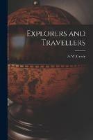 Explorers and Travellers [microform]