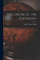 The Cruise of the Cachalot [microform]