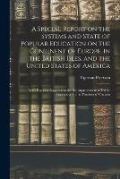 A Special Report on the Systems and State of Popular Education on the Continent of Europe, in the British Isles, and the United States of America [microform]: With Practical Suggestions for the Improvement of Public Instruction in the Province of Ontario