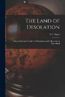 The Land of Desolation: Being a Personal Narrative of Observation and Adventure in Greenland