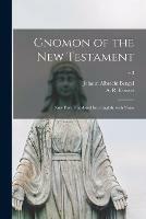 Gnomon of the New Testament: Now First Translated Into English, With Notes; v.3 - Johann Albrecht 1687-1752 Bengel - cover