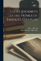Little Journeys to the Homes of Eminent Orators; v.1
