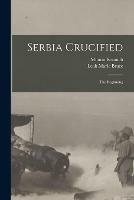 Serbia Crucified: the Beginning