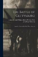 The Battle of Gettysburg: From the History of the Civil War in America