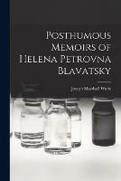 Posthumous Memoirs of Helena Petrovna Blavatsky