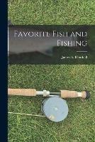 Favorite Fish and Fishing [microform]