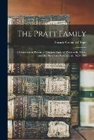 The Pratt Family: a Genealogical Record of Mathew Pratt, of Weymouth, Mass., and His American Descendants, 1623-1889 - Francis Greenleaf 1850-1894 Pratt - cover