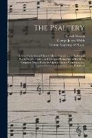 The Psaltery: a New Collection of Church Music, Consisting of Psalm and Hymn Tunes, Chants, and Anthems; Being One of the Most Complete Music Books for Church Choirs, Congregations, Singing Schools and Societies, Ever Published - Lowell 1792-1872 Mason,George James 1803-1887 Webb - cover