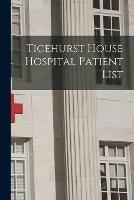 Ticehurst House Hospital Patient List