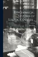 Biochemical Studies of Sulfocyanates ..