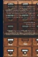 This Valuable and Extraordinary Collection of the Effects of General George Washington and of His Executor and Nephew, Lawrence Lewis, and Grand-nephew, Lorenzo Lewis, is Sold by Order of H.L.D. Lewis, Administrator of the Estate of Mrs. Lorenzo Lewis, ...