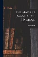 The Madras Manual of Hygiene [electronic Resource]