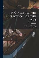A Guide to the Dissection of the Dog - cover