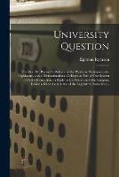 University Question [microform]: the Rev. Dr. Ryerson's Defence of the Wesleyan Petitions to the Legislature, and of Denominational Colleges as Part of Our System of Public Instruction, in Reply to Dr. Wilson and Mr. Langton, Before a Select Committee...