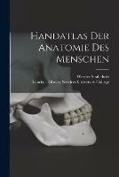 Handatlas Der Anatomie Des Menschen [electronic Resource]