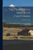 The Transition Period of California: From a Province of Mexico in 1846 to a State of the American Union in 1850