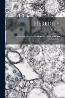 Heredity: a Psychological Study of Its Phenomena, Laws, Causes, and Consequences