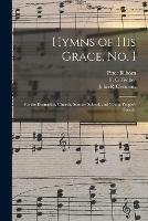 Hymns of His Grace, No. 1: for the Evangelist, Church, Sunday School, and Young People's Society