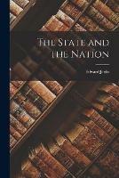 The State and the Nation [microform]