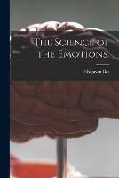 The Science of the Emotions. - Bhagavan Das - cover