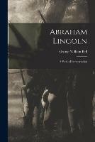 Abraham Lincoln: a Poetical Interpretation