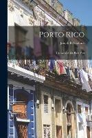 Porto Rico: the Land of the Rich Port