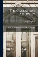 The Gardener's Assistant; a Practical and Scientific Exposition of the Art of Gardening in All Its Branches; v. 5