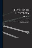 Elements of Geometry; Containing the First Six Books of Euclid, With Two Books on the Geometry of Solids. To Which Are Added Elements of Plane and Spherical Trigonometry - John 1748-1819 Playfair - cover