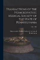 Transactions of the Homoeopathic Medical Society of the State of Pennsylvania; 16th (1880)